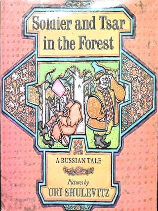 Item #4913 Soldier and Tsar in the Forest : A Russian Tale. Uri Shulevitz, Richard Lourie