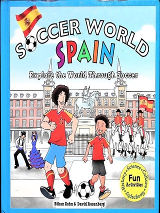 Item #4926 Soccer World: Spain: Explore the World Through Soccer. Ethan Zohn, David Rosenberg