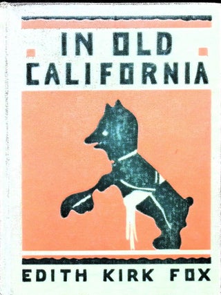 Item #4932 In Old California. Edith Kirk Fox