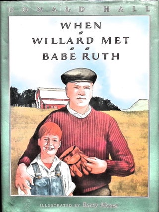 Item #4934 When Willard Met Babe Ruth. Donald Hall