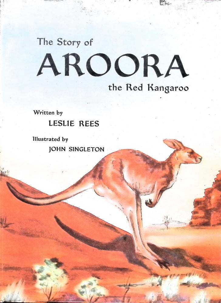 Item #4962 The Story of Aroora, the Red Kangaroo. Leslie Rees.