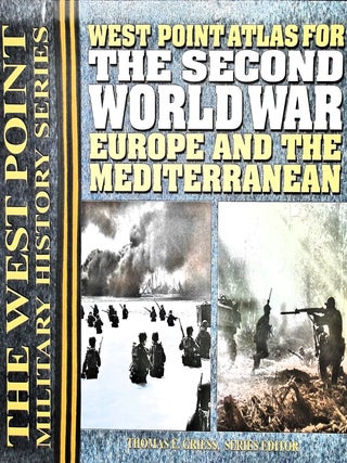 Item #4998 The West Point Atlas For The Second World War: Europe and the Mediterranean. Thomas E....