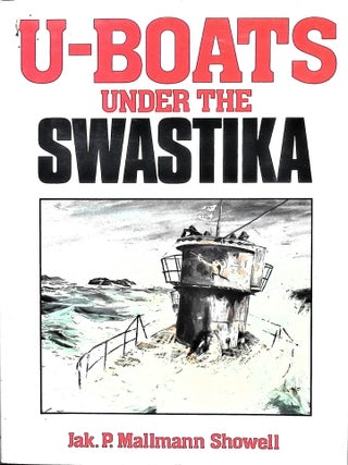 Item #5015 U-Boats Under the Swastika. Jak P. Mallman Showell