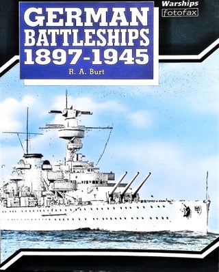 Item #5025 German Battleships 1897-1945. Robert A. Burt