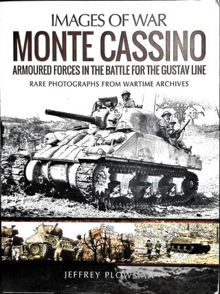 Item #5029 Monte Cassino: Amoured Forces in the Battle for the Gustav Line. Jeffrey Plowman