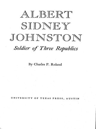 Albert Sidney Johnston: Soldier of Three Republics