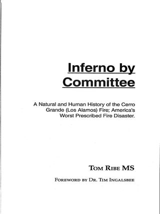 Inferno by Committee: A History of the Cerro Grande (Los Alamos) Fire, America's Worst Prescribed Fire Disaster