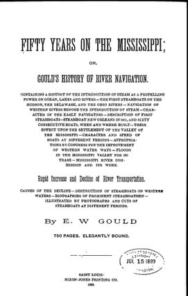 Fifty Years on the Mississippi Or, Gould's History of River Navigation Classic Reprint