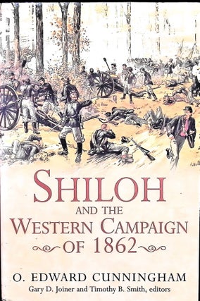 Item #5042 Shiloh and the Western Campaign of 1862. O. Edward Cunningham