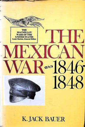 Item #5044 The Mexican War 1846-1848. K. J. Bauer