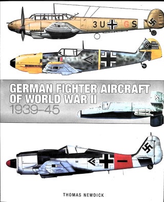 Item #5064 German Fighter Aircraft of World War II: 1939-45. Thomas Newdick