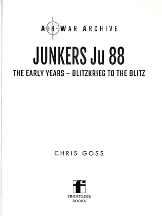 Junkers Ju 88: The Early Years - Blitzkrieg to the Blitz