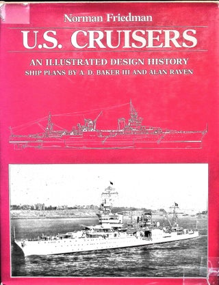 Item #5077 U.S. Cruisers: An Illustrated Design History. Norman Friedman