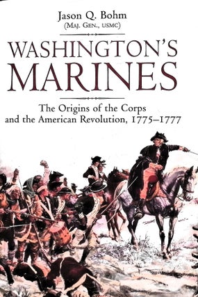 Item #5079 Washington's Marines: The Origins of the Corps and the American Revolution, 1775-1777....