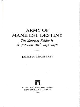 Army of Manifest Destiny: The American Soldier in the Mexican War, 1846-1848