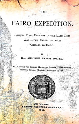 Item #5097 The Cairo expedition : Illinois first response in the late Civil War, the expedition...