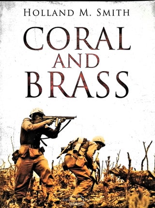 Item #5107 Coral and Brass. Holland M. Smith, Percy Finch