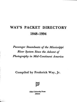 Way's Packet Directory, 1848-1994 : Passenger Steamboats of the Mississippi River System since the Advent of Photography in Mid-Continent America
