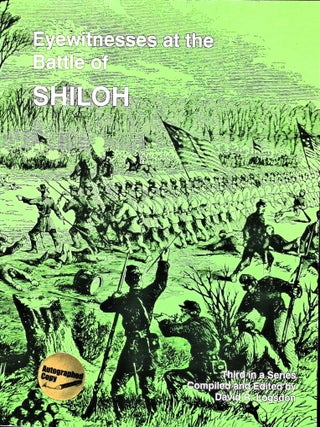 Item #5129 Eyewitnesses at the Battle of Shiloh (signed by author). David R. Logsdon