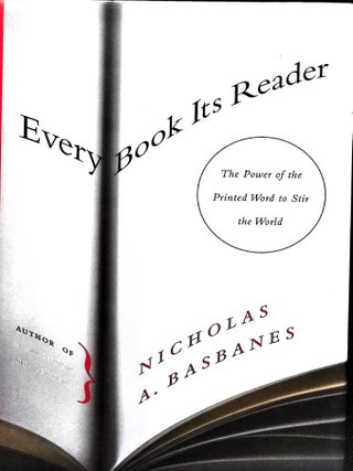 Item #5145 Every Book Its Reader: The Power of the Printed Word to Stir the World (Signed)....