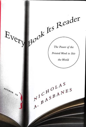 Item #5145 Every Book Its Reader: The Power of the Printed World to Stir the World (Signed)....