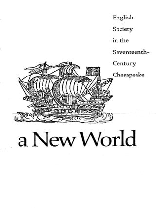 Adapting to a New World: English Society in the Seventeenth-Century Chesapeake