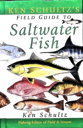 Item #5161 Ken Schultz's Field Guide to Saltwater Fish. Ken Schultz