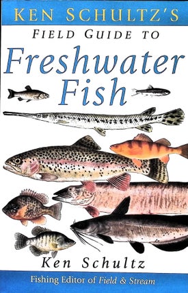 Item #5162 Ken Schultz's Field Guide to Freshwater Fish. Ken Schultz