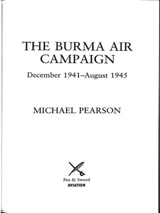 The Burma Air Campaign: 1941-1945