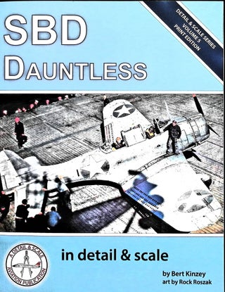 Item #5183 SBD Dauntless in Detail & Scale (Detail & Scale Series). Bert Kinzey