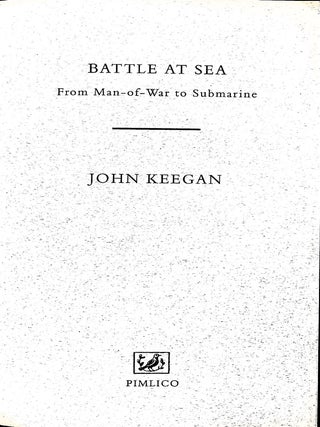 Battle at Sea : From Man-of-War to Submarine