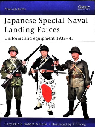 Item #5186 Japanese Special Naval Landing Forces: Uniforms and equipment 1932-45. Gary Nila,...
