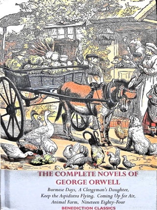 Item #5191 The Complete Novels of George Orwell: Burmese Days, A Clergyman's Daughter, Keep the...