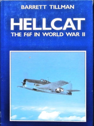 Item #5233 Hellcat The F6F in World War II. Barrett Tillman