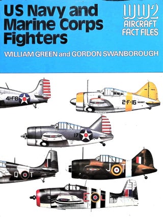 Item #5246 U.S. Navy and Marine Corps Fighters - WW2 Aircraft Fact Files. William Green, Gordon...