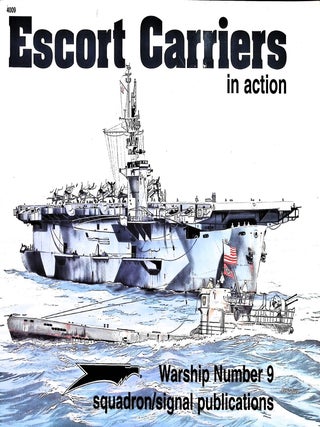 Item #5261 Escort Carriers in Action - Warships No. 9. Al Adcock