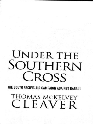 Under the Southern Cross: The South Pacific Air Campaign Against Rabaul