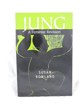 Item #527 Jung A Feminist Revision. Susan Rowland