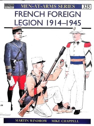 Item #5278 French Foreign Legion 1914-45. Martin Windrow