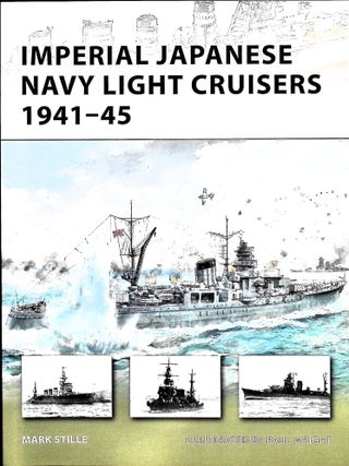 Item #5282 Imperial Japanese Navy Light Cruisers 1941-45. Mark Stille