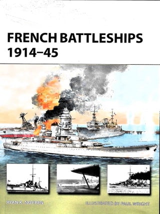 Item #5288 French Battleships 1914-45. Ryan K. Noppen