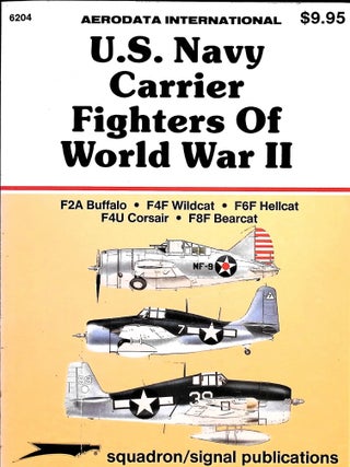 Item #5309 U.S. Navy Carrier Fighters of WWII: F2A Buffalo; F4F Wildcat; F6F Hellcat; F4U...