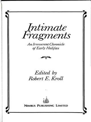 Intimate Fragments: An Irreverent Chronicle of Early Halifax