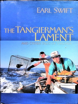 Item #5329 The Tangierman's Lament and Other Tales of Virginia. Earl Swift