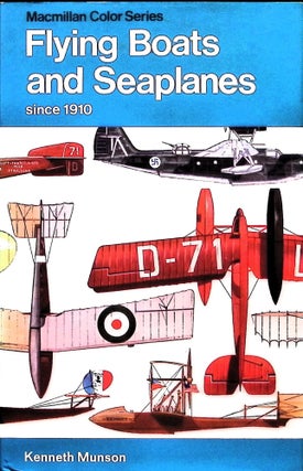 Item #5330 Flying Boats and Seaplanes since 1910. Kenneth Munson