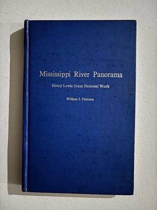 Item #5340 Mississippi River Panorama Henry Lewis Great National Work (Signed). William J. Petersen