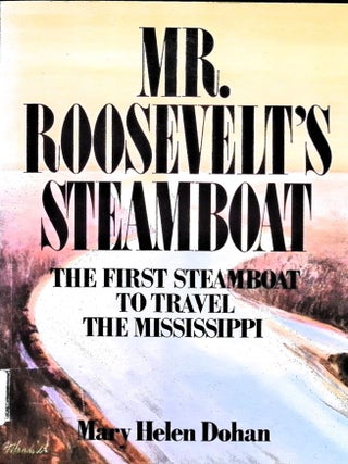 Item #5346 Mr. Roosevelt's Steamboat. Mary Dohan
