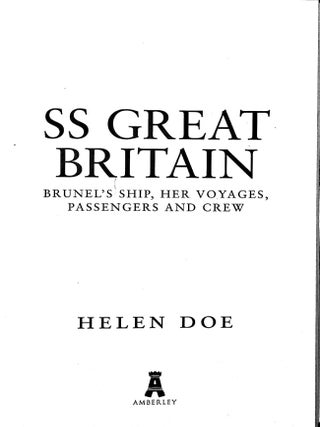 SS Great Britain: Brunel's Ship, Her Voyages, Passengers and Crew