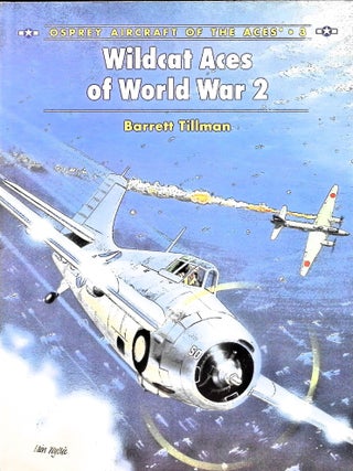 Item #5356 Wildcat Aces of World War 2 (Osprey Aircraft of the Aces 3). Barrett Tillman