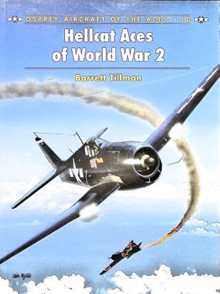 Item #5357 Hellcat Aces of World War 2 (Osprey Aircraft of the Aces No 10). Barrett Tillman